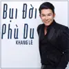 Khang Lê - Bụi Đời Phù Du - Single